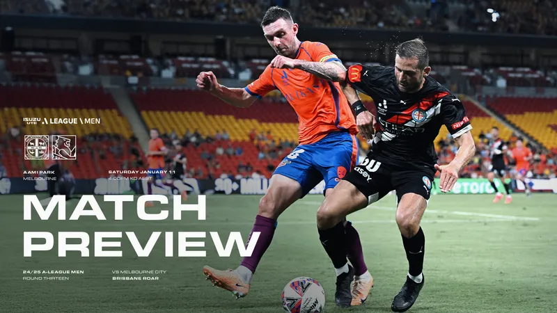 Trận đấu giữa Melbourne City và Brisbane Roar - "Melbourne City" vs